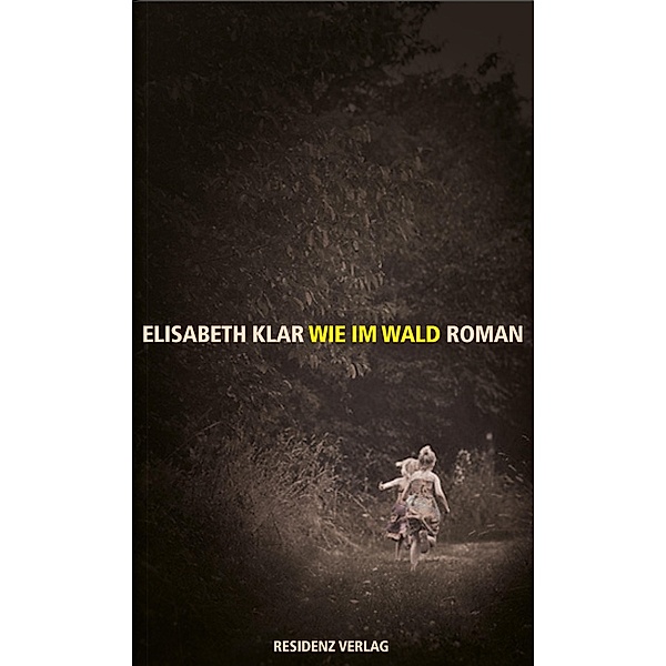 Wie im Wald, Elisabeth Klar
