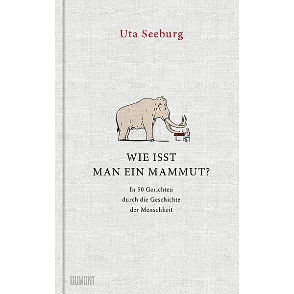 Wie isst man ein Mammut?, Uta Seeburg