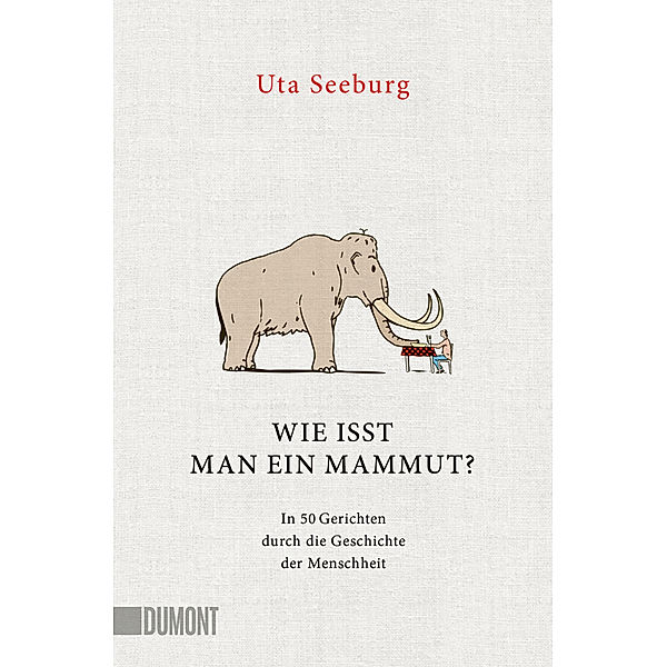 Wie isst man ein Mammut?, Uta Seeburg