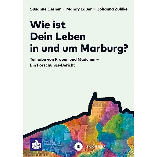 Wie ist Dein Leben in und um Marburg?, Susanne Gerner, Mandy Lauer, Johanna Zühlke