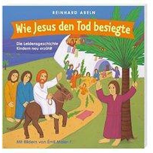 Wie Jesus den Tod besiegte, Reinhard Abeln, Emil Maier-F.