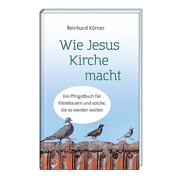 Wie Jesus Kirche macht, Reinhard Körner