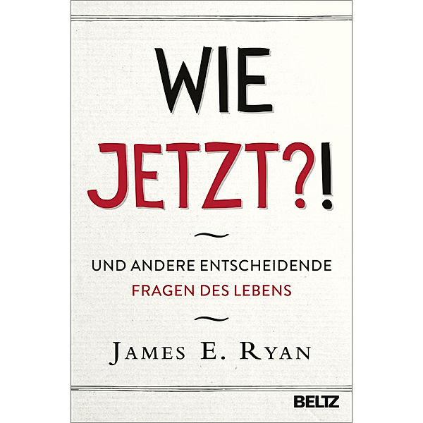 Wie jetzt?!, James E. Ryan