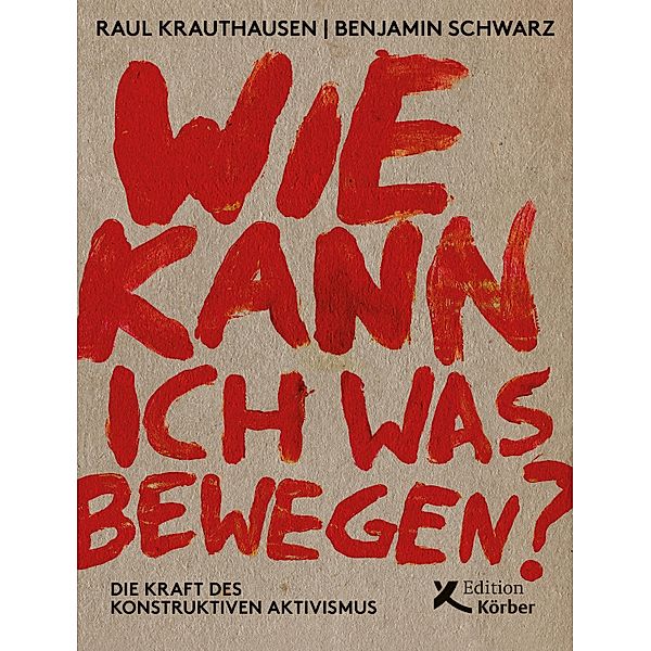 Wie kann ich was bewegen?, Raúl Krauthausen, Benjamin Schwarz