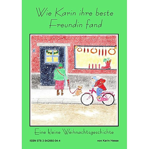 Wie Karin ihre beste Freundin fand oder Eine kleine Weihnachtsgeschichte, Karin Hesse