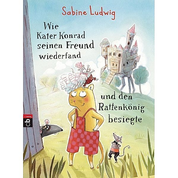 Wie Kater Konrad seinen Freund wiederfand und den Rattenkönig besiegte / Kater Konrad Bd.2, Sabine Ludwig