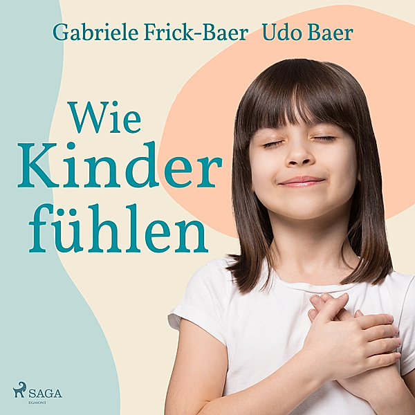Wie Kinder fühlen, Udo Baer, Gabriele Frick-Baer