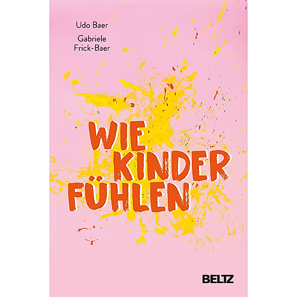 Wie Kinder fühlen, Udo Baer, Gabriele Frick-Baer