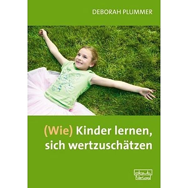 (Wie) Kinder lernen, sich wertzuschätzen, Deborah M. Plummer