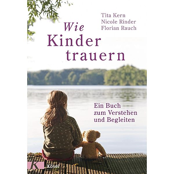 Wie Kinder trauern, Florian Rauch, Nicole Rinder, Tita Kern