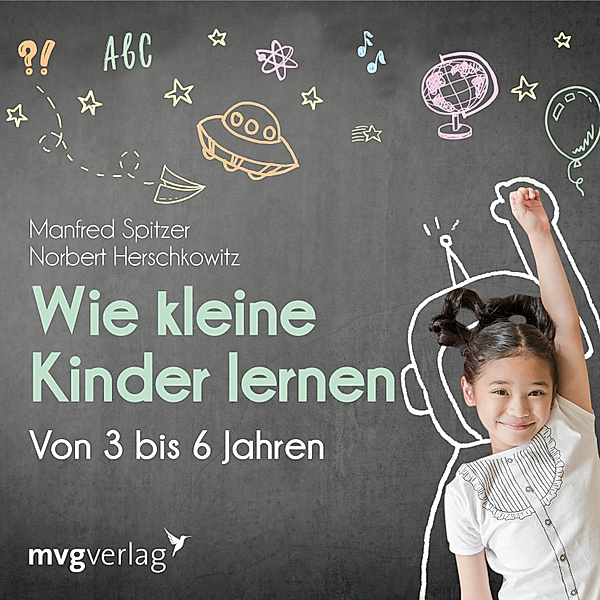 Wie kleine Kinder lernen - von 3-6 Jahren, Manfred Spitzer, Norbert Herschkowitz