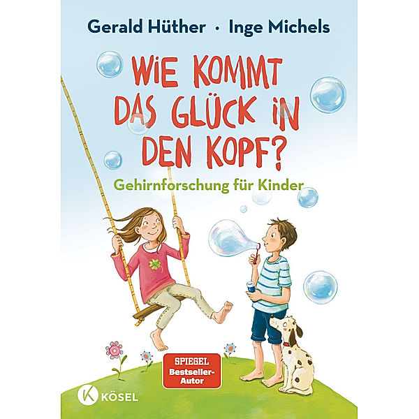 Wie kommt das Glück in den Kopf?, Gerald Hüther, Inge Michels