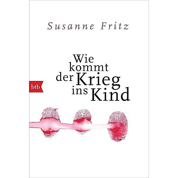 Wie kommt der Krieg ins Kind, Susanne Fritz