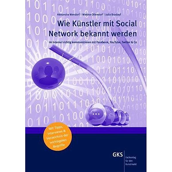 Wie Künstler mit Social Networks bekannt werden, Alexandra Wendorf, Wiebke Ollendorf, Julia Brodauf