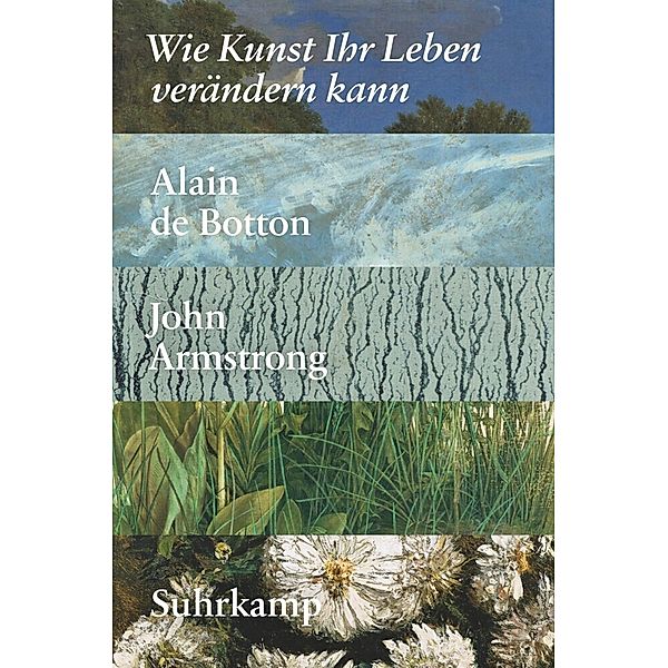 Wie Kunst Ihr Leben verändern kann, Alain De Botton, John Armstrong