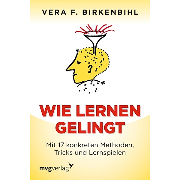 Wie lernen gelingt, Vera F. Birkenbihl