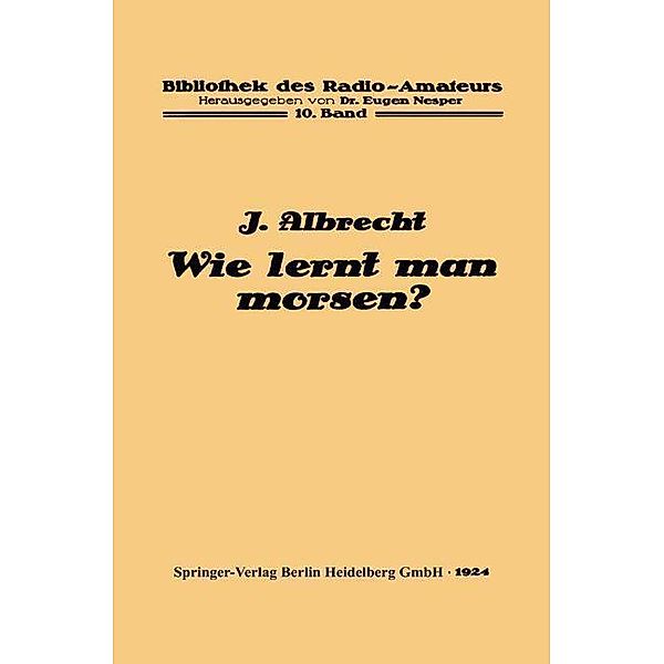 Wie lernt man morsen? / Bibliothek des Radio Amateurs (geschlossen) Bd.10, Julius Albrecht