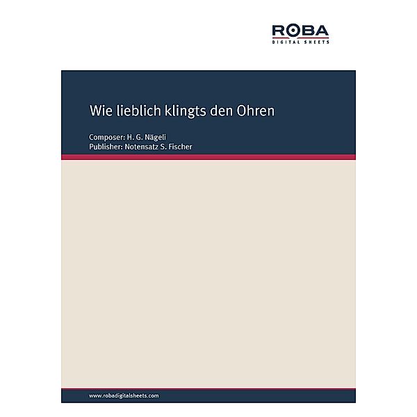 Wie lieblich klingts den Ohren, H. G. Nägeli, Hiller