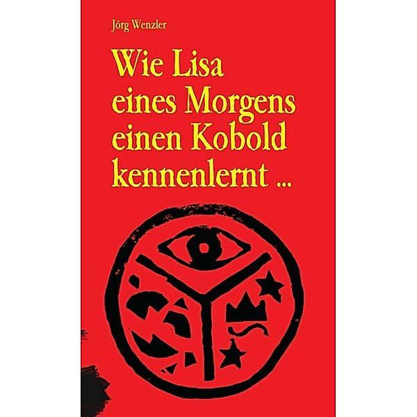 Wie Lisa eines Morgens einen Kobold kennenlernt ..., Jörg Wenzler