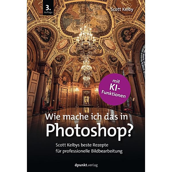 Wie mache ich das in Photoshop?, Scott Kelby