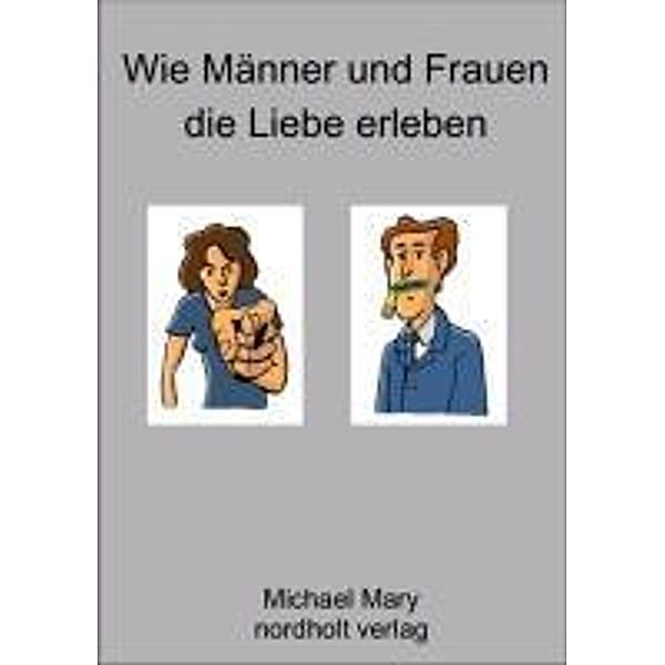 Wie Männer und Frauen die Liebe erleben, Michael Mary