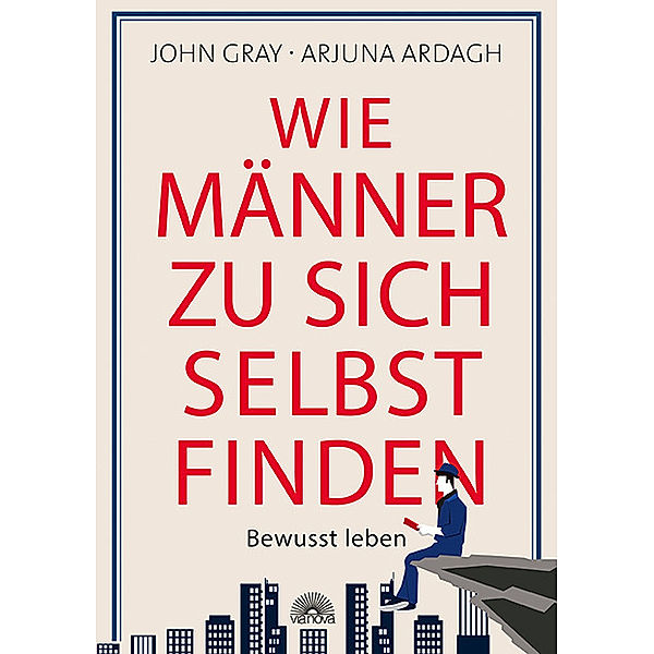 Wie Männer zu sich selbst finden, John Gray, Arjuna N. Ardagh