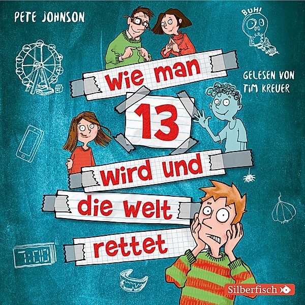 Wie man 13 wird - 3 - Wie man 13 wird und die Welt rettet (Wie man 13 wird 3), Pete Johnson