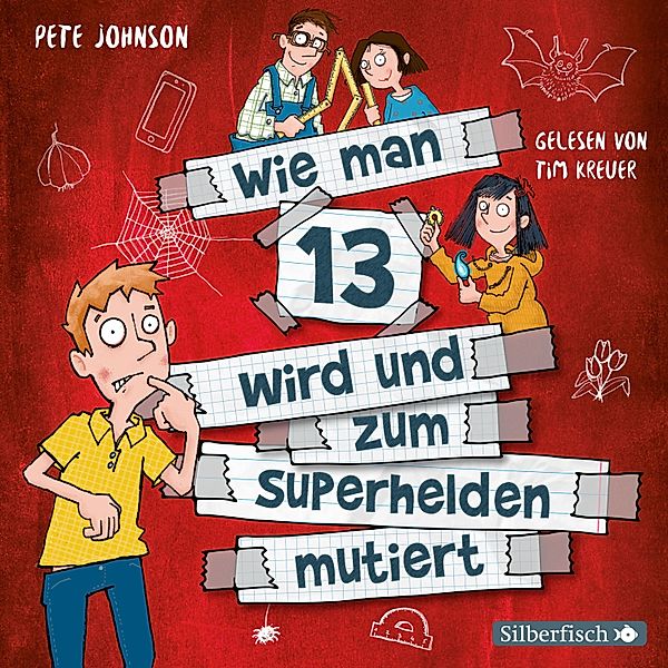 Wie man 13 wird - 4 - Wie man 13 wird und zum Superhelden mutiert (Wie man 13 wird 4), Pete Johnson