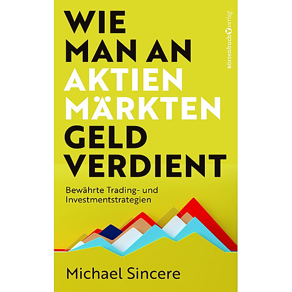 Wie man an Aktienmärkten Geld verdient, Michael Sincere