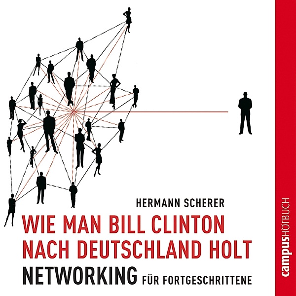Wie man Bill Clinton nach Deutschland holt, Hermann Scherer