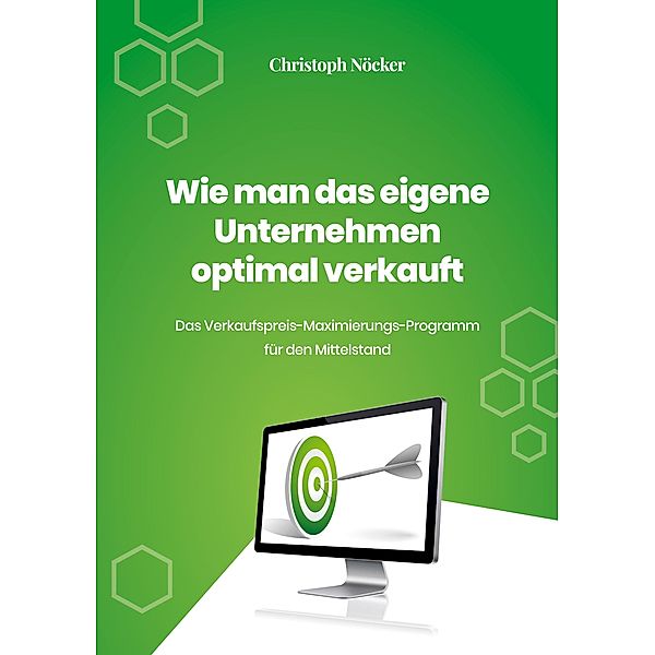 Wie man das eigene Unternehmen optimal verkauft, Christoph Nöcker