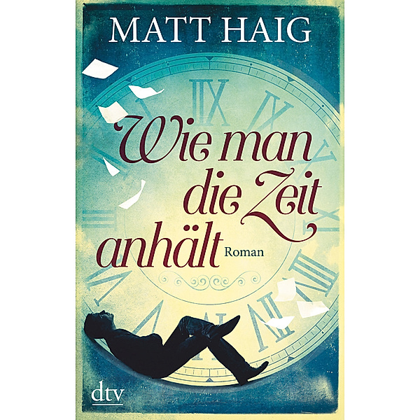 Wie man die Zeit anhält, Matt Haig