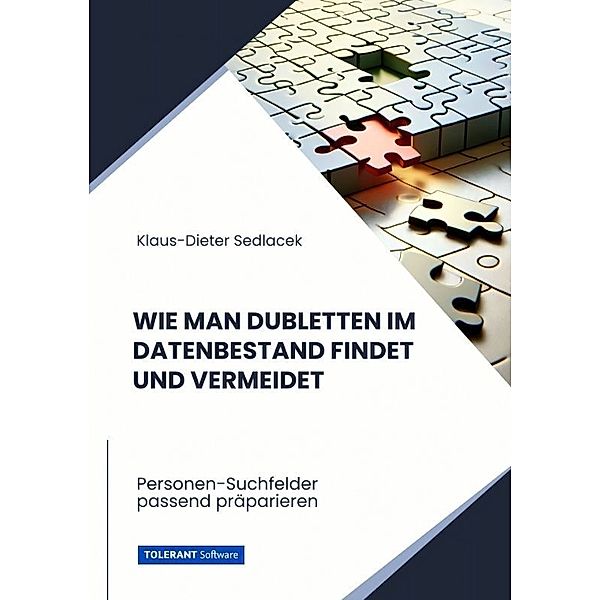 Wie man Dubletten im Datenbestand findet und vermeidet, Klaus-Dieter Sedlacek