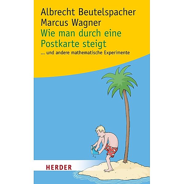 Wie man durch eine Postkarte steigt / Herder Spektrum Taschenbücher Bd.80444, Albrecht Beutelspacher, Marcus Wagner
