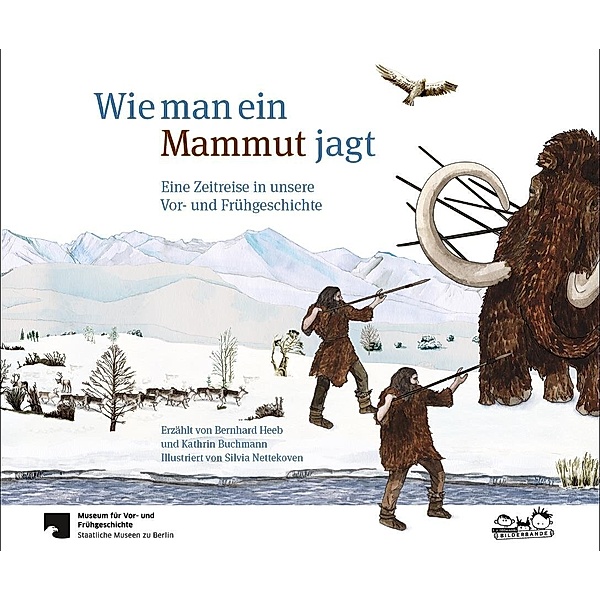 Wie man ein Mammut jagt, Bernhard Heeb, Kathrin Buchmann