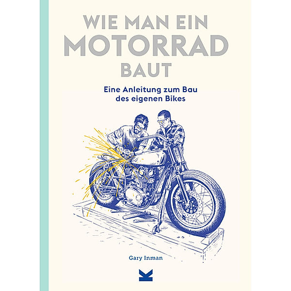 Wie man ein Motorrad baut, Gary Inman, Adi Gilbert