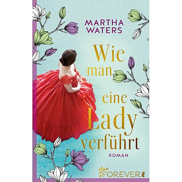 Wie man eine Lady verführt / Regency Romantics Bd.2, Martha Waters