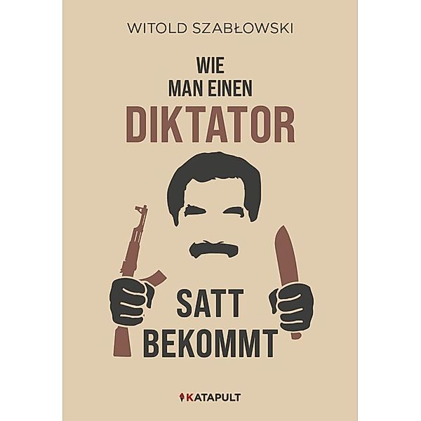 Wie man einen Diktator satt bekommt, Witold Szablowski