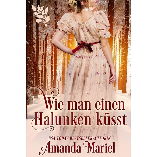 Wie man einen Halunken kusst / Brook Ridge Press, Amanda Mariel