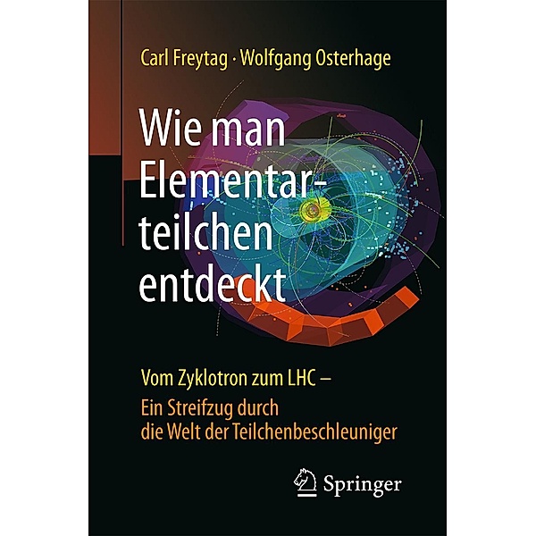 Wie man Elementarteilchen entdeckt, Carl Freytag, Wolfgang W. Osterhage