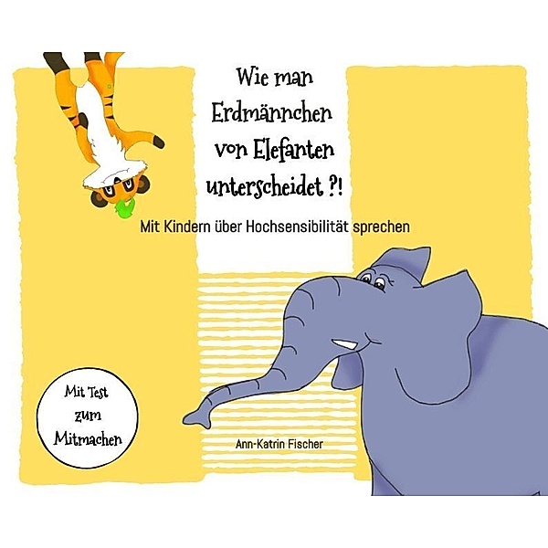 Wie man Erdmännchen von Elefanten unterscheidet ?!, Ann-Katrin Fischer