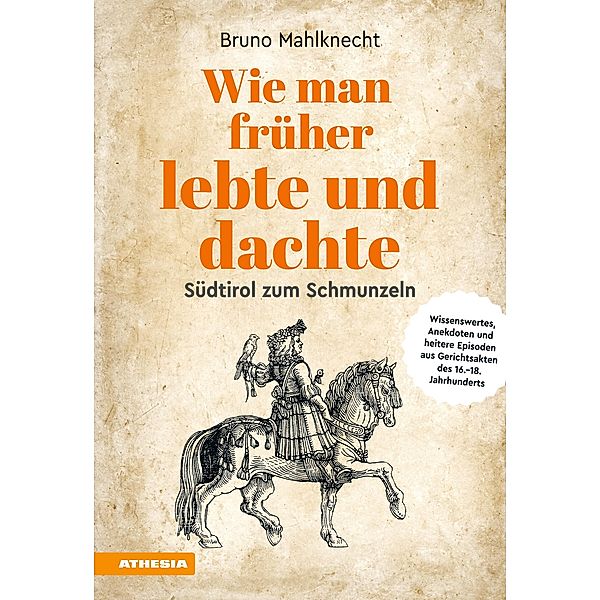 Wie man früher lebte und dachte, Bruno Mahlknecht