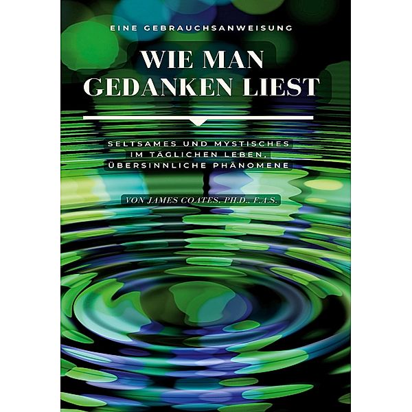 Wie man Gedanken liest: eine Gebrauchsanweisung / Die Blaue Edition Bd.27, James Coates