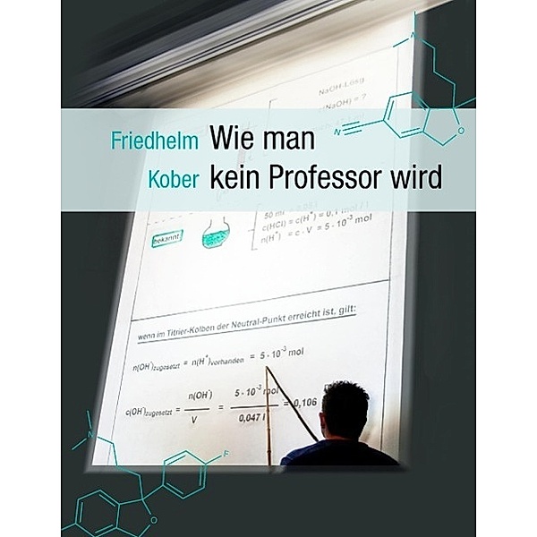 Wie man kein Professor wird, Friedhelm Kober