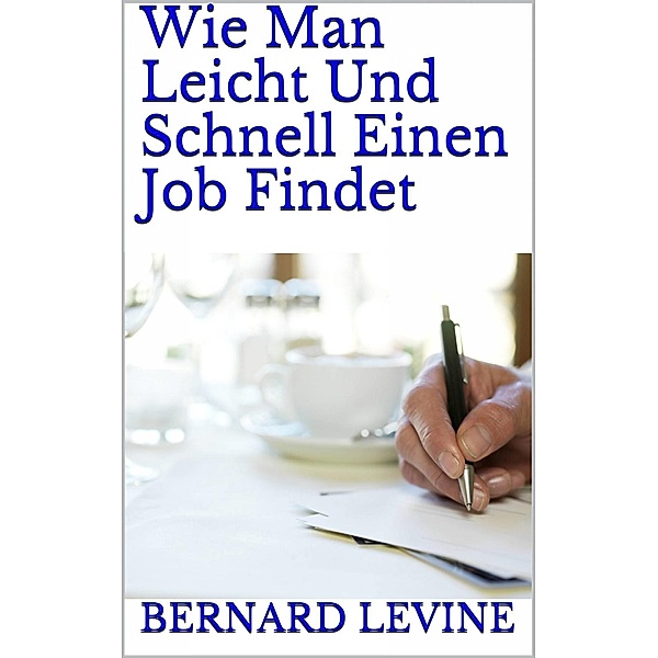 Wie man leicht und schnell einen job findet, Bernard Levine