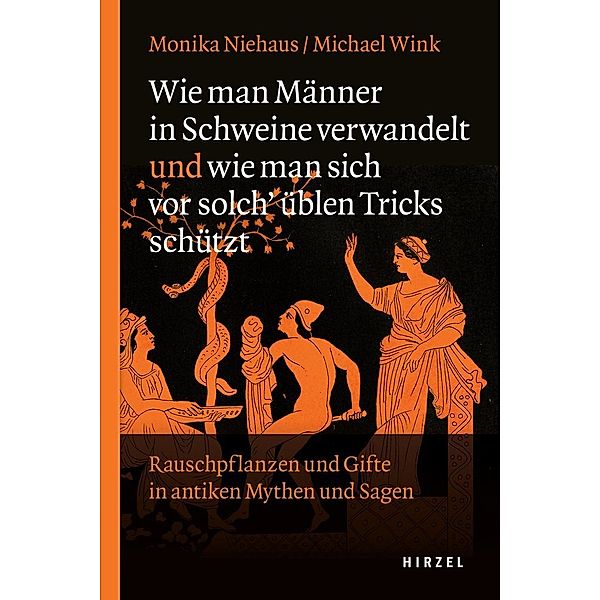 Wie man Männer in Schweine verwandelt und wie man sich vor solch üblen Tricks schützt, Monika Niehaus, Michael Wink