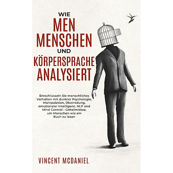 Wie man Menschen und Körpersprache analysiert, Vincent McDaniel