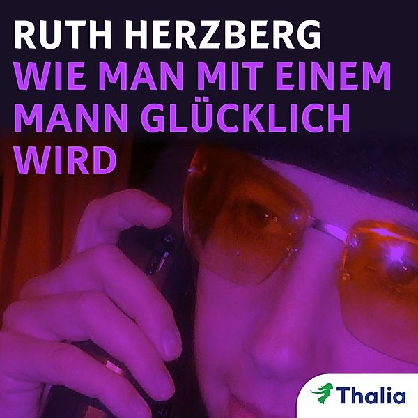 Wie man mit einem Mann glücklich wird, Ruth Herzberg