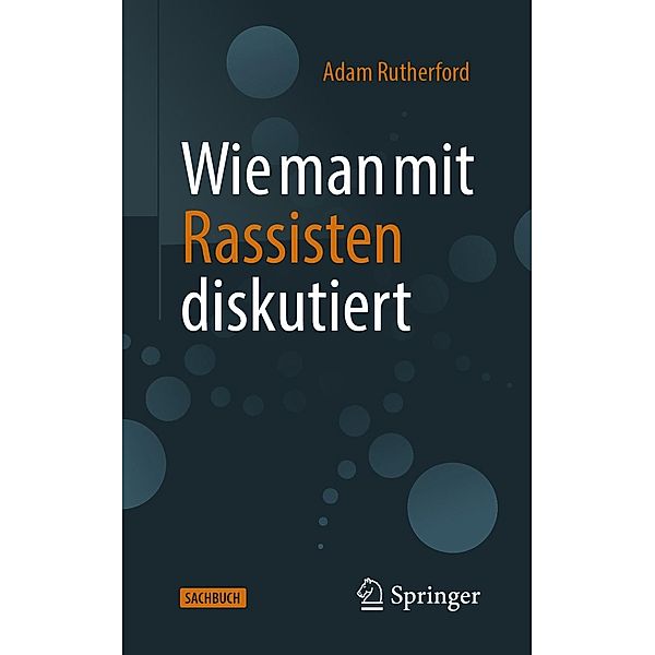 Wie man mit Rassisten diskutiert, Adam Rutherford