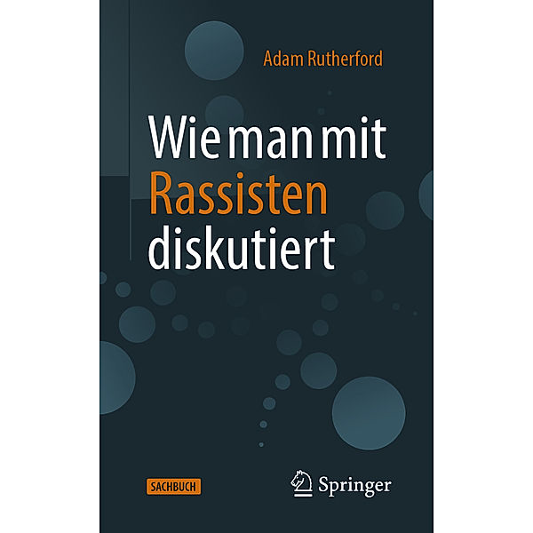 Wie man mit Rassisten diskutiert, Adam Rutherford